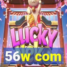 56w com